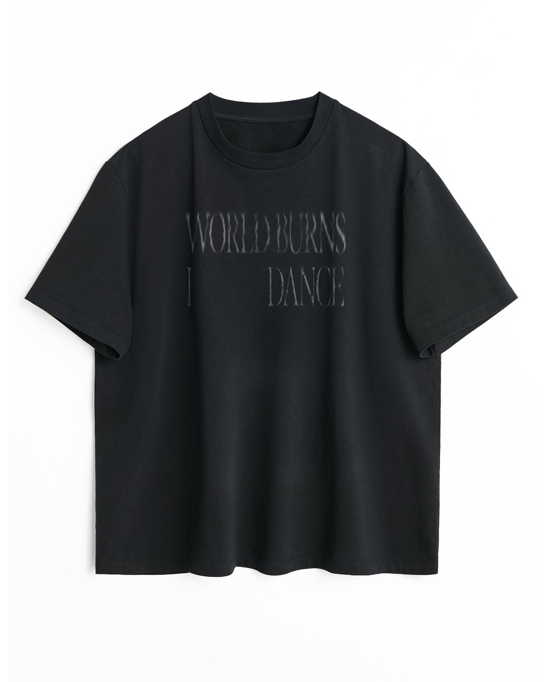World burns I dance / T-shirt